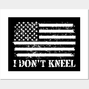 I Don't Kneel American Flag Patriotic Posters and Art